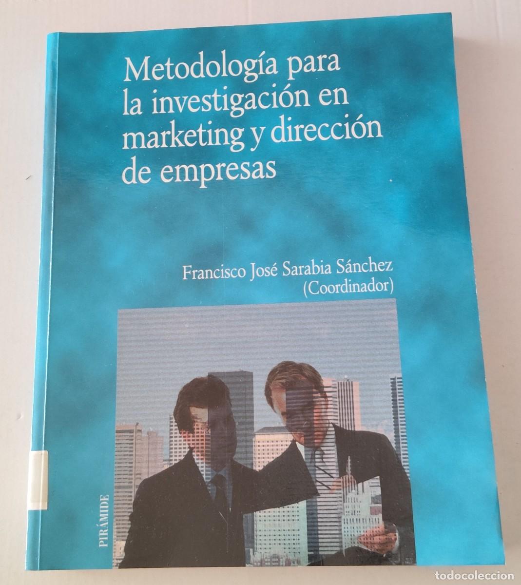 Livres d'occasion: METODOLOG&Iacute;A PARA LA INVESTIGACI&Oacute;N EN MARKETING Y DIRECCI&Oacute;N DE EMPRESAS - SARABIA - PIR&Aacute;MIDE