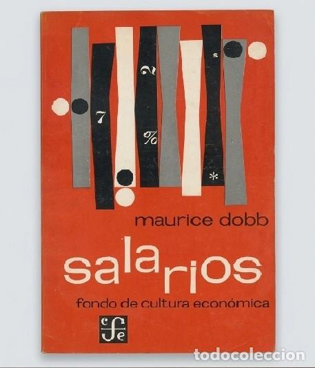 Libros de segunda mano: M3317 - SALARIOS. MAURICE DOBB. FONDO DE CULTURA ECONOMICA. ECONOMIA. EMPRESA. COMERCIO. MEXICO 1965
