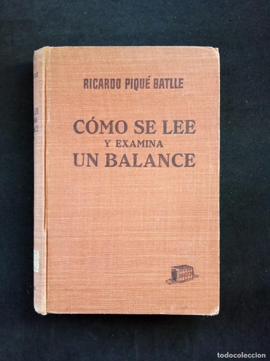 Gebrauchte B&uuml;cher: C&Oacute;MO SE LEE Y EXAMINA UN BALANCE. RICARDO PIQU&Eacute; BATLL&Eacute;. BOSCH EDITORIAL. 4&ordf; EDICI&Oacute;N. BARCELONA, 1956