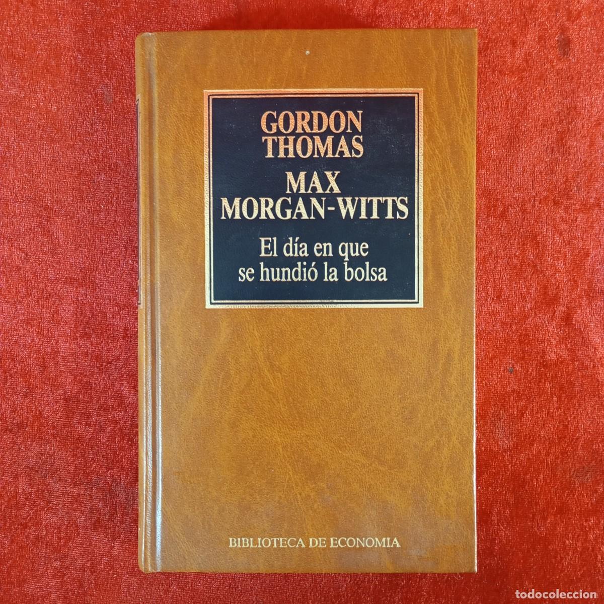 Libri di seconda mano: GOERDON THOMAS - MAX MORGAN-WITTS - EL D&Iacute;A EN QUE SE HUNDI&Oacute; LA BOLSA - BIBLIOTECA DE ECONOMIA / 968