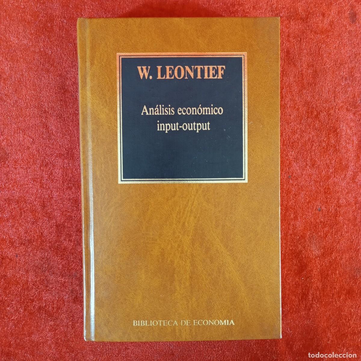 Second hand books: W. LEONTIEF - AN&Aacute;LISIS ECON&Oacute;MICO INPUT-OUTPUT - BIBLIOTECA DE ECONOMIA / 969