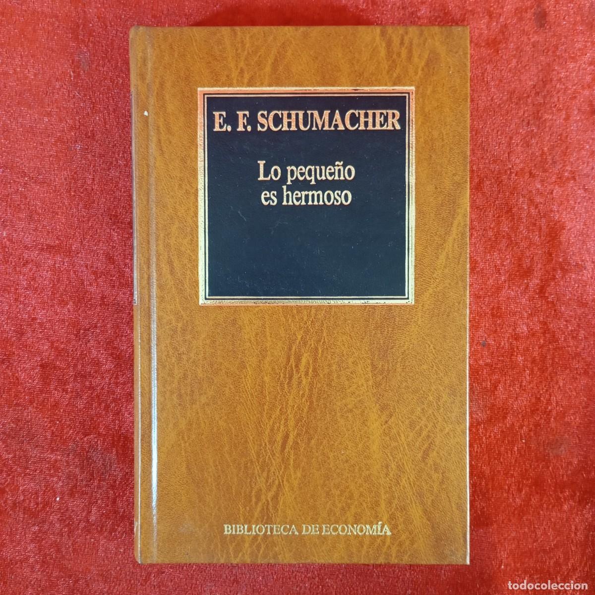Gebrauchte B&uuml;cher: E. F. SCHUMACHER - LO PEQUE&Ntilde;O ES HERMOSO - BIBLIOTECA DE ECONOMIA / 976