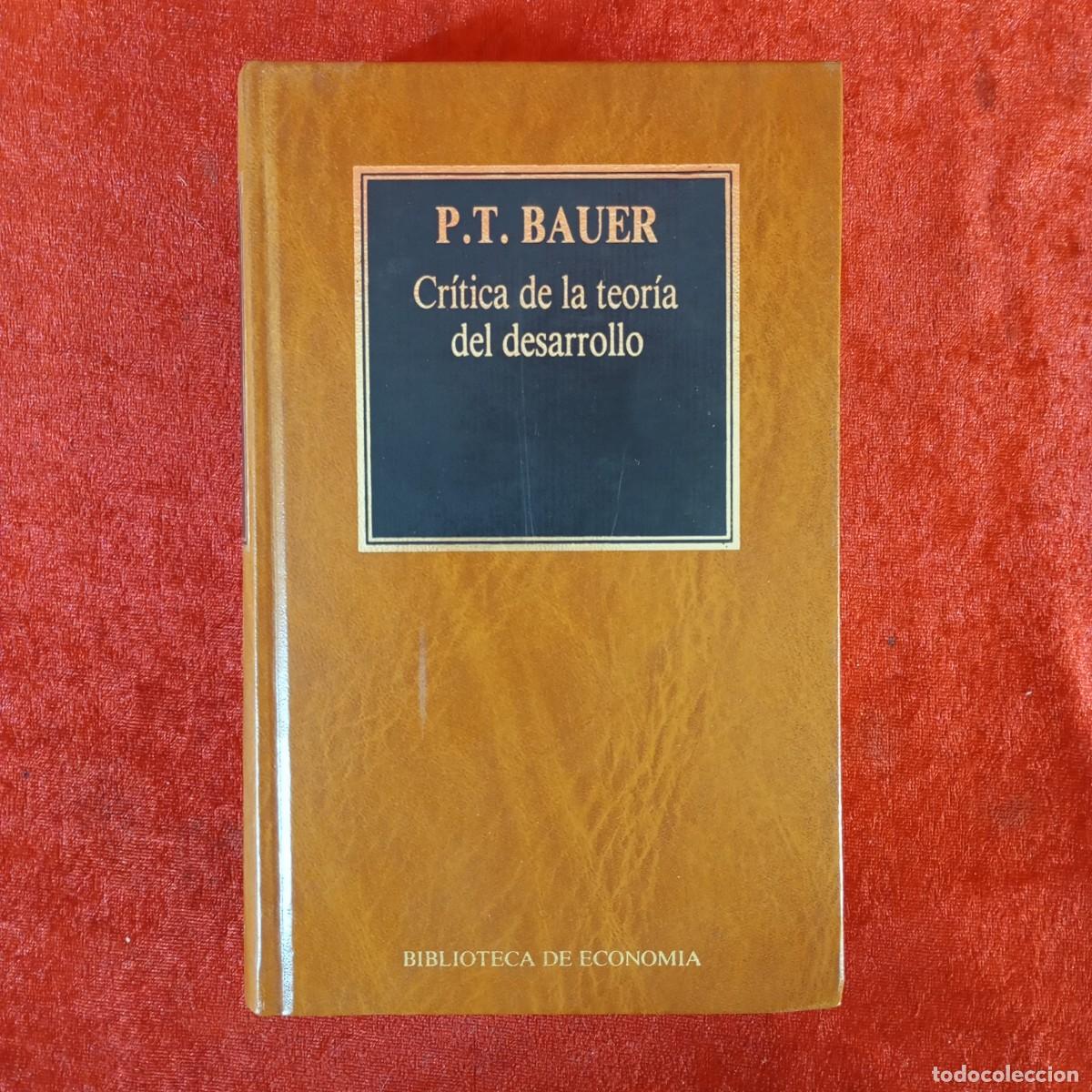 Gebrauchte B&uuml;cher: P. T. BAUER - CR&Iacute;TICA DE LA TEOR&Iacute;A DES DESARROLLO - BIBLIOTECA DE ECONOMIA / 977