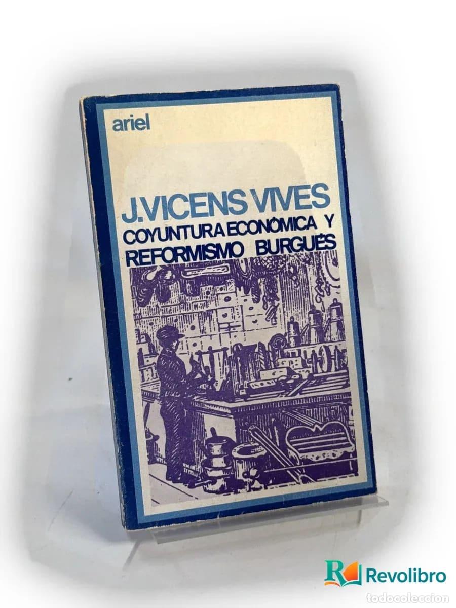 Libri di seconda mano: Coyuntura econ&oacute;mica y reformismo burgu&eacute;s - 1&ordf; edici&oacute;n - J. Vicens Vives