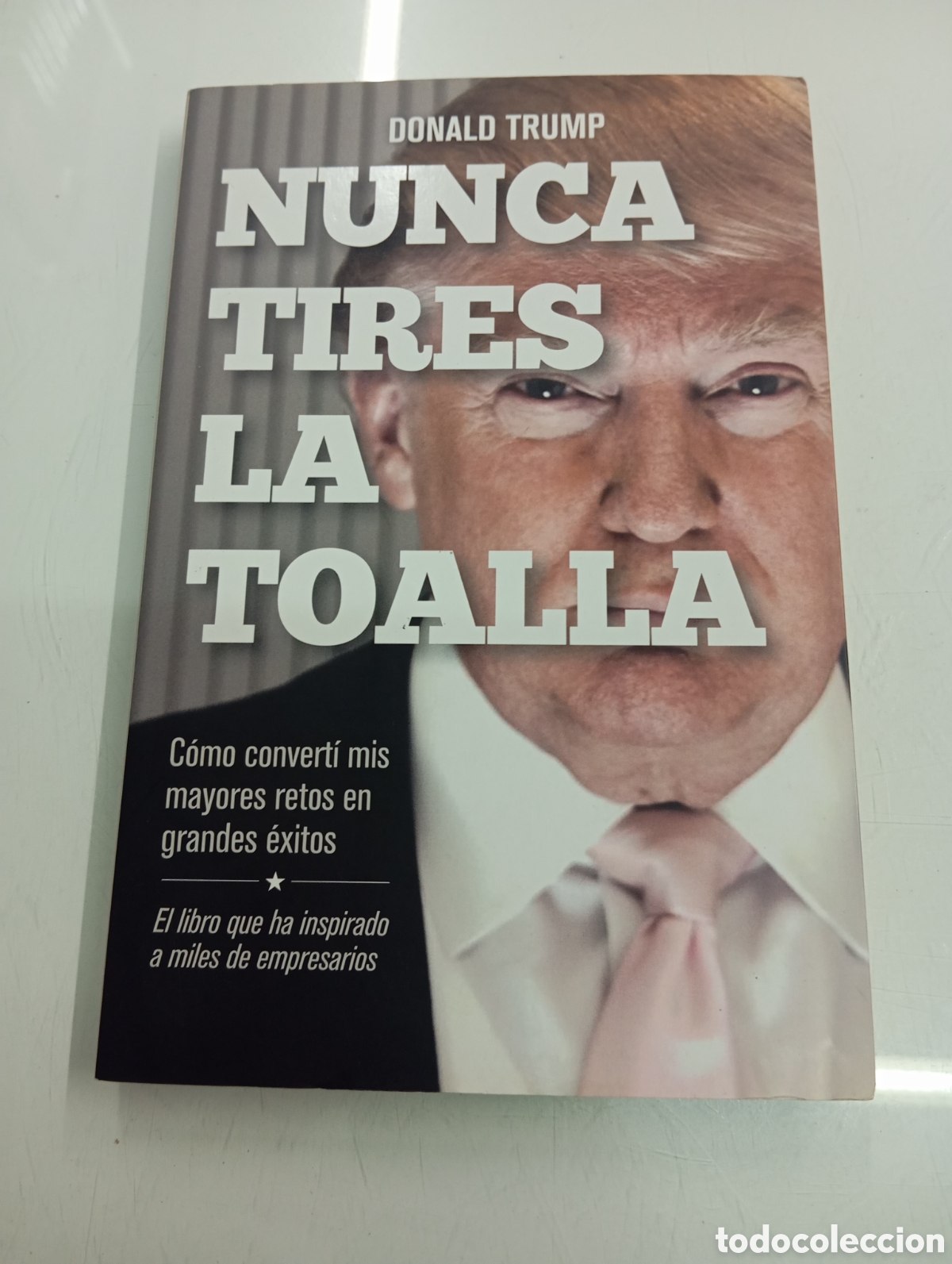 Libri di seconda mano: NUNCA TIRES LA TOALLA DONALD TRUMP Meredith Mclver EL LIBRO QUE HA INSPIRADO A MILES DE EMPRESARIOS