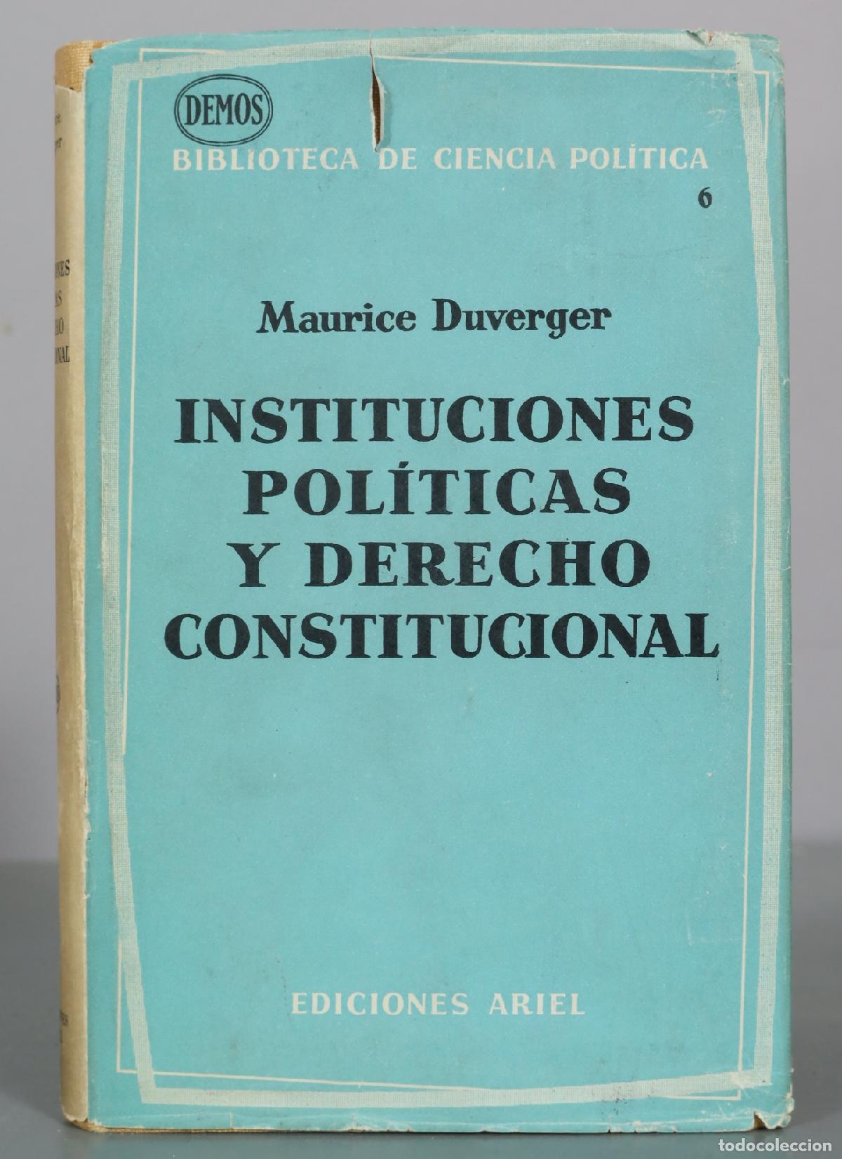 Libri di seconda mano: Instituciones Pol&iacute;ticas y Derecho Constitucional - Maurice Duverger - Ediciones Ariel
