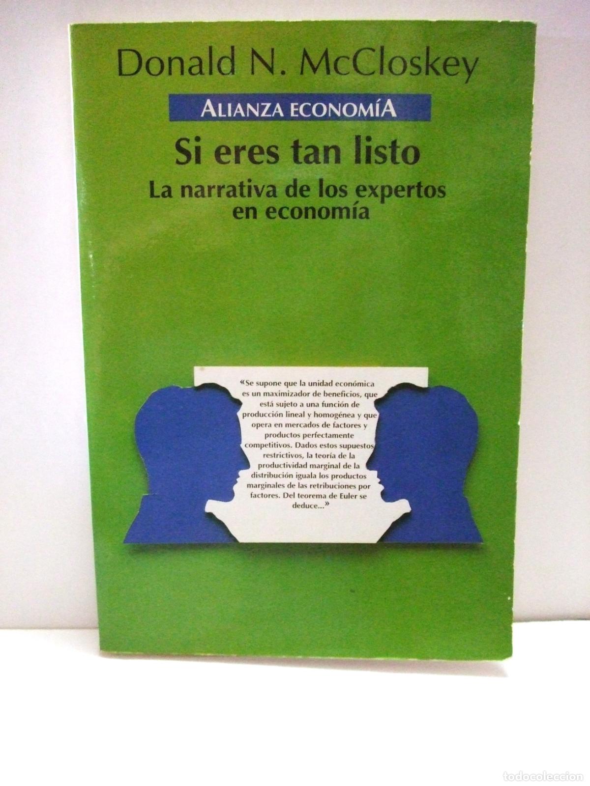 Libri di seconda mano: SI ERES TAN LISTO LA NARRATIVA DE LOS EXPERTOS EN ECONOM&Iacute;A - DONALD N. MCCLOSKEY ALIANZA EDITORIAL 6