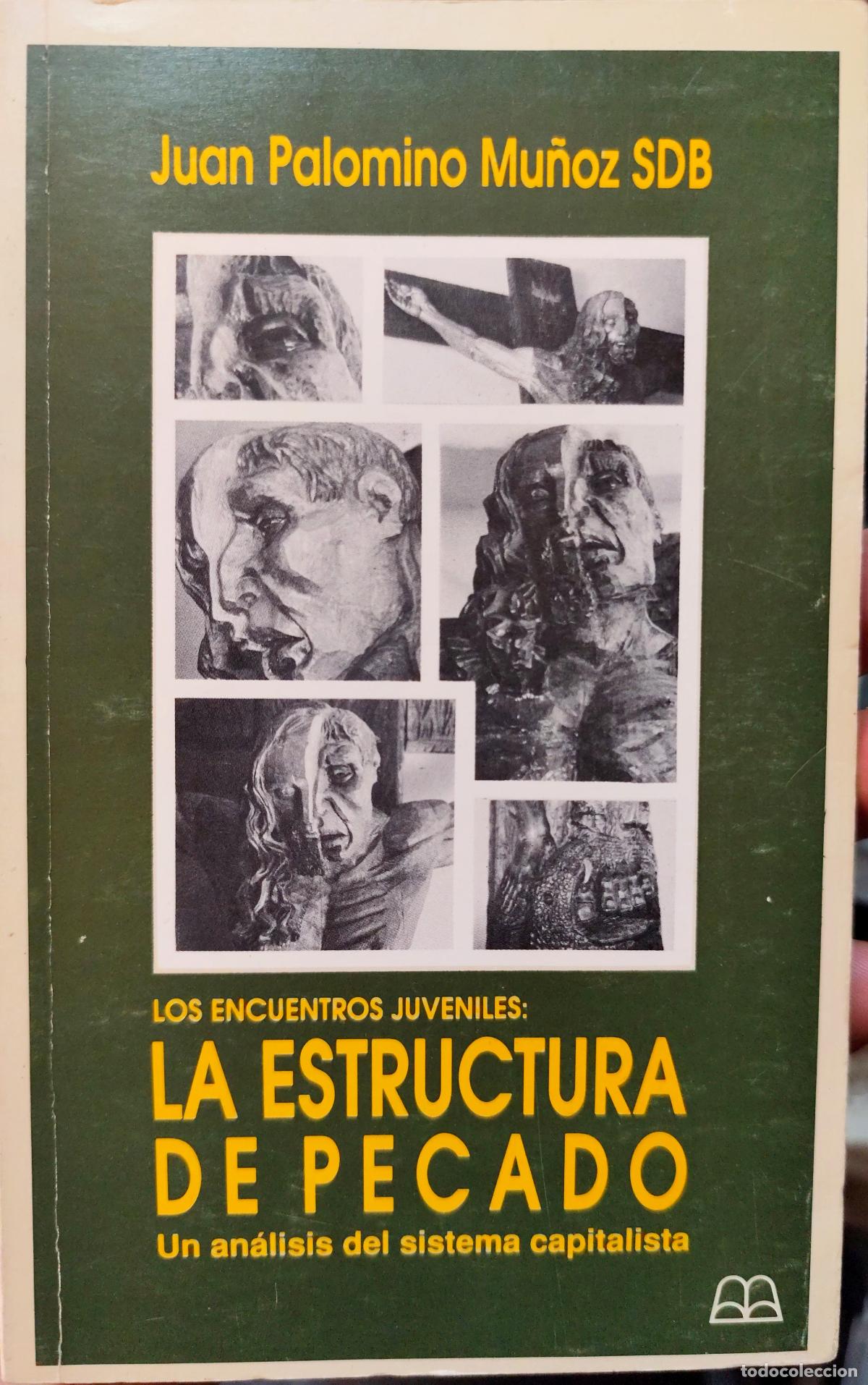 Libri di seconda mano: ESTRUCTURA DE PECADO. UN AN&Aacute;LISIS DEL SISTEMA CAPITALISTA. JUAN PALOMINO MU&Ntilde;OZ