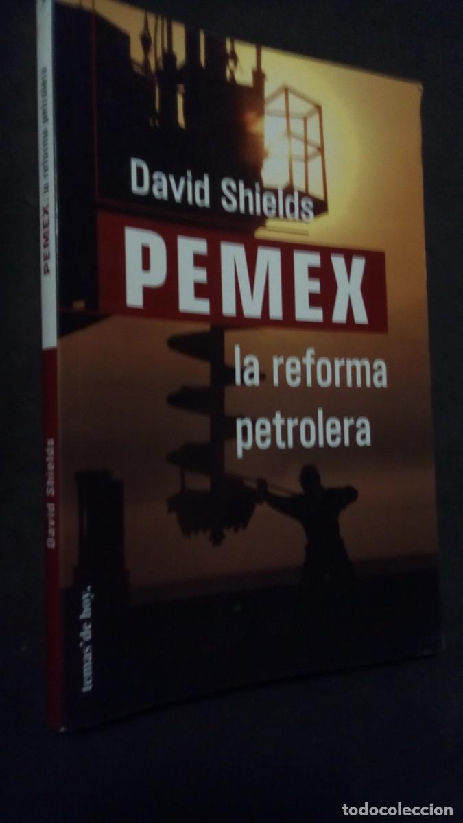 Livres d'occasion: DAVID SHIELDS-PEMEX LA REFORMA PETROLERA-TEMAS DE HOY-MUY BUEN ESTADO