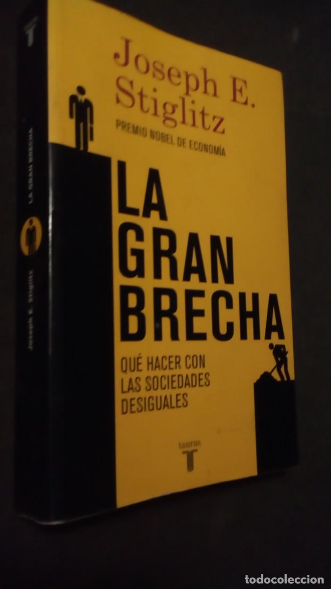 Libros de segunda mano: LA GRAN BRECHA - Joseph e. Stiglitz (PREMIO NOBEL DE ECONOM&Iacute;A)- Taurus