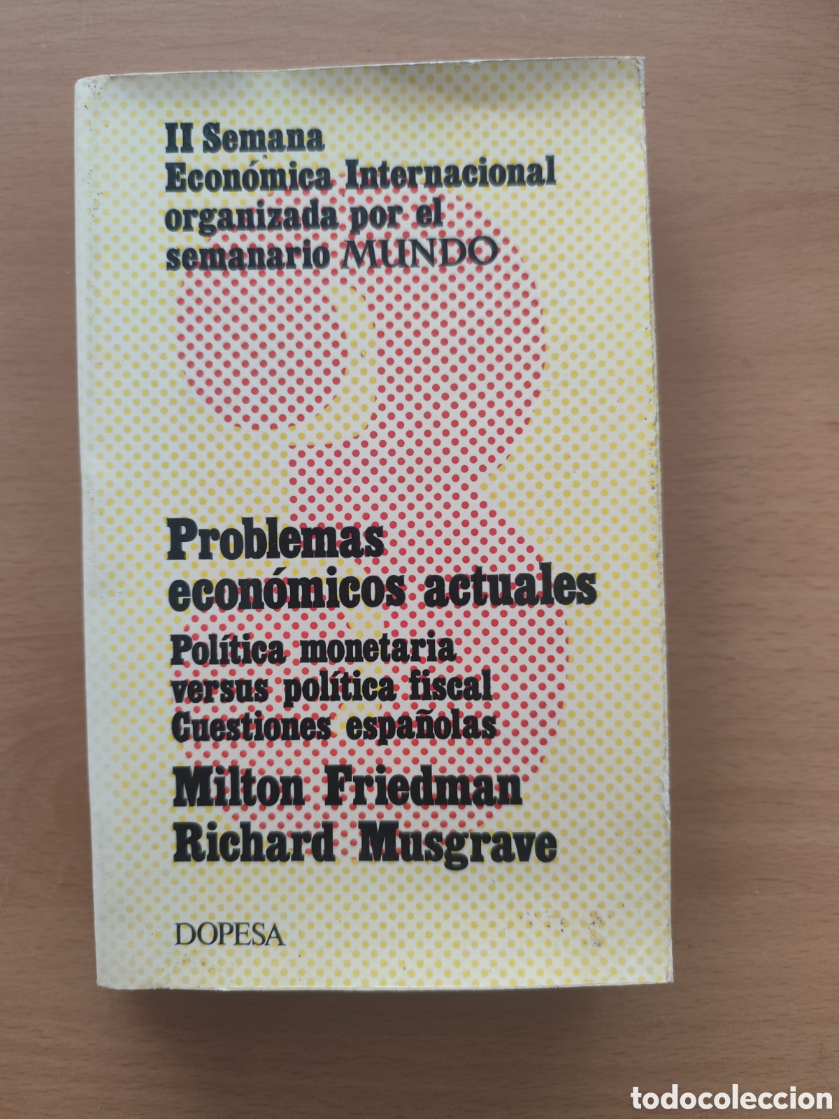 Libros de segunda mano: II SEMANA ECON&Oacute;MICA INTERNACIONAL. FRIEDMAN MILTON, MUSGRAVE RICHARD. 1972