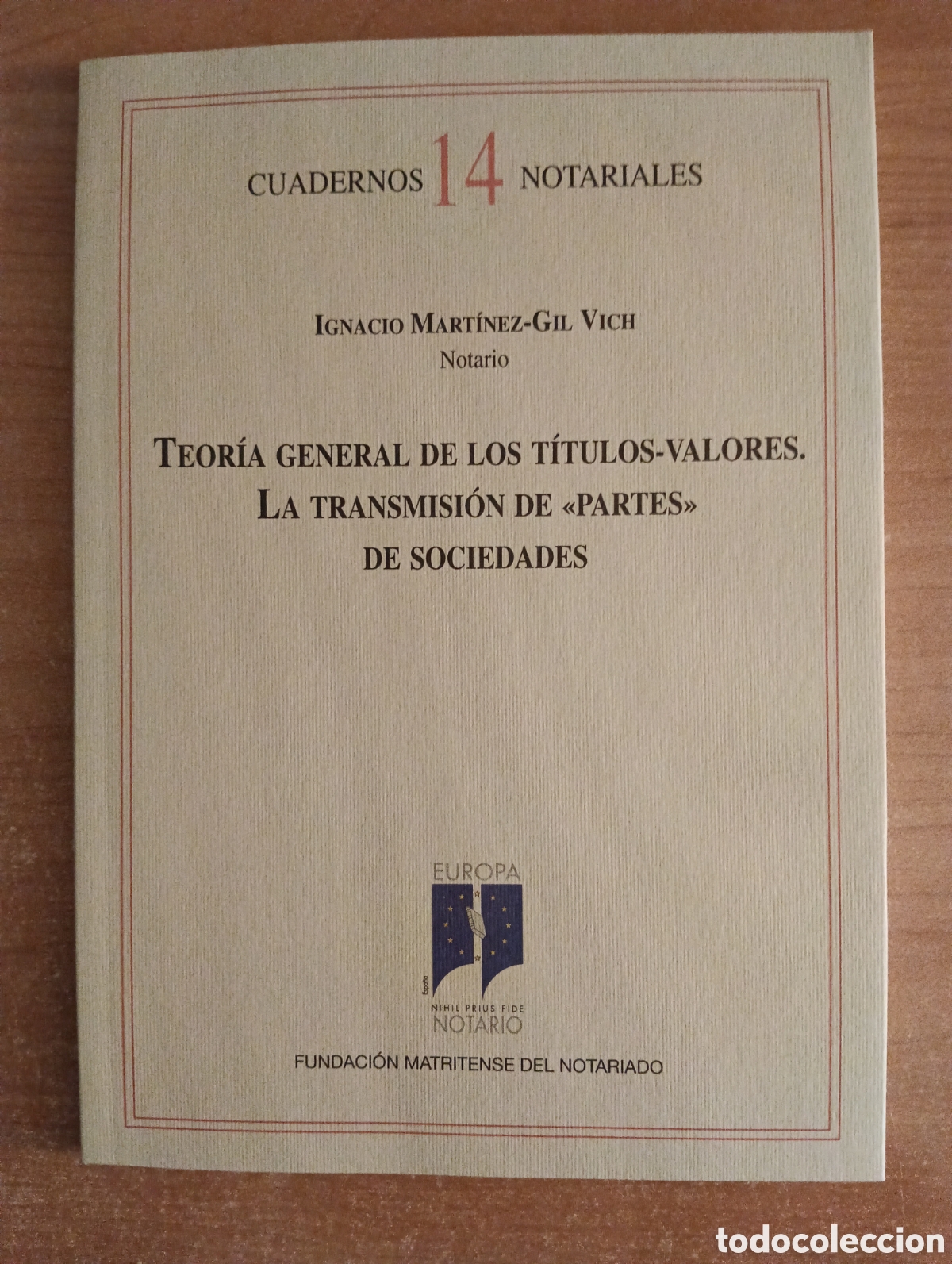Libros de segunda mano: TEOR&Iacute;A gENERAL DE LOS T&Iacute;TULOS-VALORES, Ignacio Mart&iacute;nez-Gil
