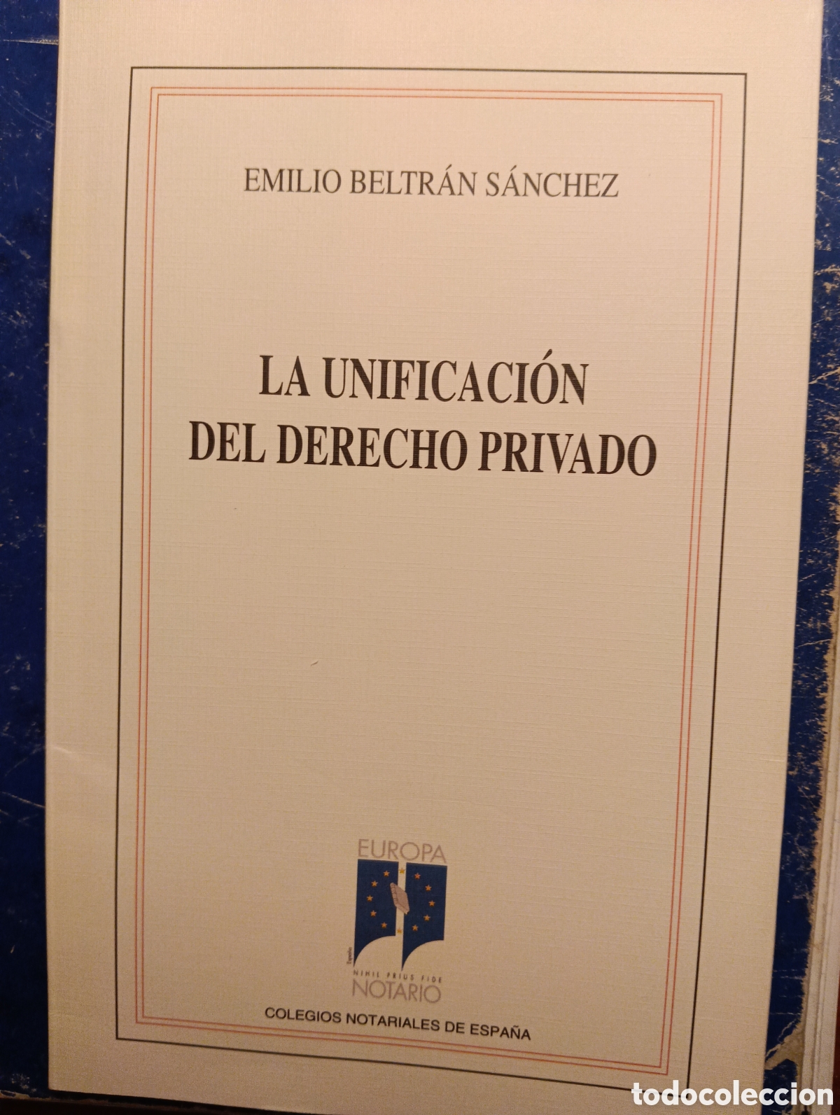 Livres d'occasion: La unificaci&oacute;n del derecho Privado, Emilio Beltr&aacute;n S&aacute;nchez