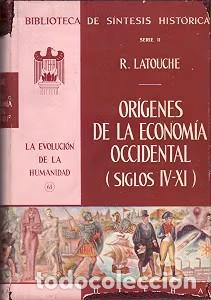 Libros de segunda mano: Or&iacute;genes de la econom&iacute;a occidental (siglos IV-XI) - R. Latouche - Uteha - 1957 - Evoluci&oacute;n Humanidad