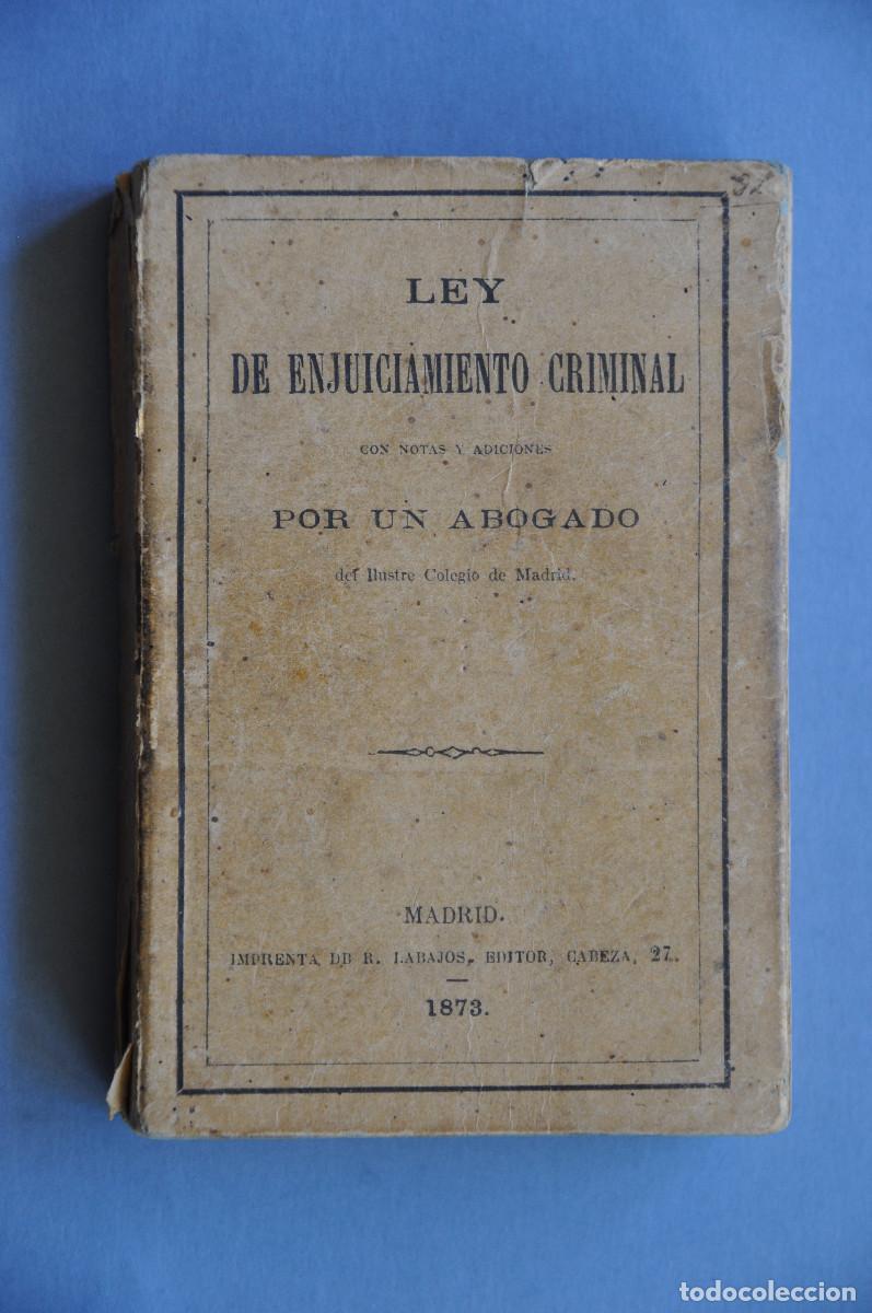 Libros de segunda mano: LEY DE ENJUICIAMIENTO CRIMINAL 1873 (ILUSTRE COLEGIO DE ABOGADOS DE MADRID)