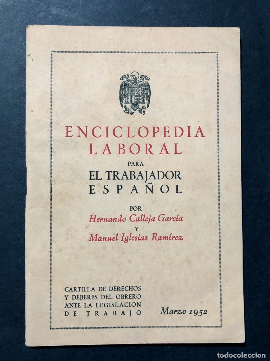 Libros de segunda mano: ENCICLOPEDIA LABORAL PARA EL TRABAJADOR ESPA&Ntilde;OL / CARTILLA DERECHOS Y OBLIGACIONES DEL OBRERO 1952