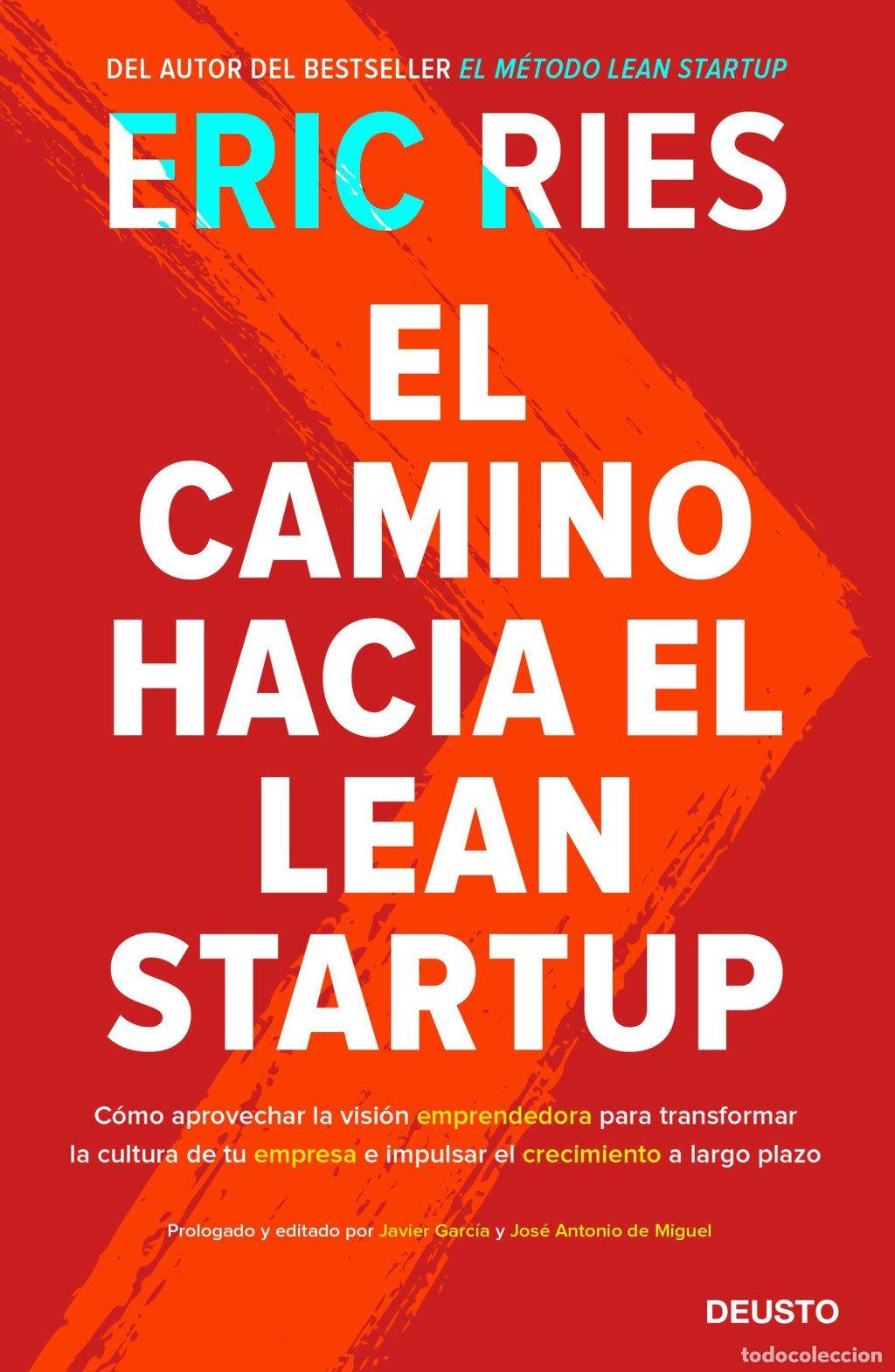 Libros de segunda mano: El Camino Hacia el Lean Startup: C&oacute;mo Aprovechar la Visi&oacute;n Emprendedora - Eric Ries - Deusto