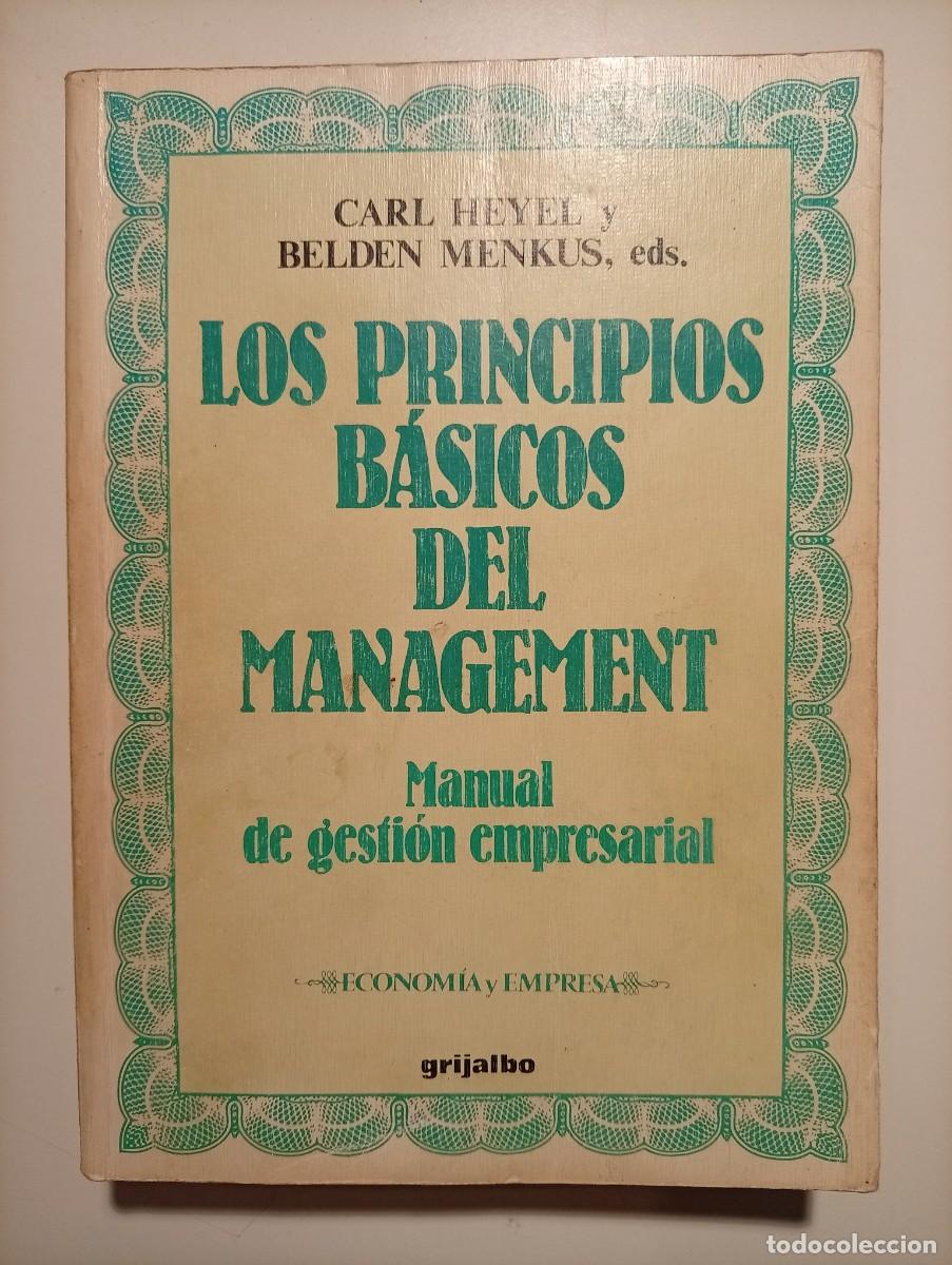 Libros de segunda mano: LOS PRINCIPIOS B&Aacute;SICOS DEL MANAGEMENT. Manual de gesti&oacute;n empresarial