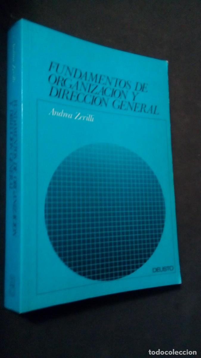 Libros de segunda mano: FUNDAMENTOS DE ORGANIZACI&Oacute;N Y DIRECCI&Oacute;N GENERAL. ANDREA ZERILLI-LIBRO COMO NUEVO-DEUSTO