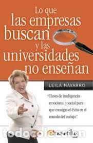 Libros de segunda mano: Lo Que las Empresas Buscan y las Universidades No Ense&ntilde;an - Leila Fernandes Navarro - Nowtilus