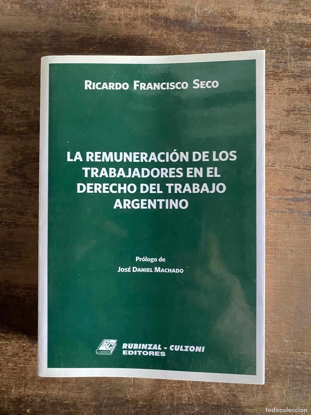 Libri di seconda mano: Ricardo Francisco Seco - La Remuneracion de los Trabajadores en el Derecho del Trabajo Argentino