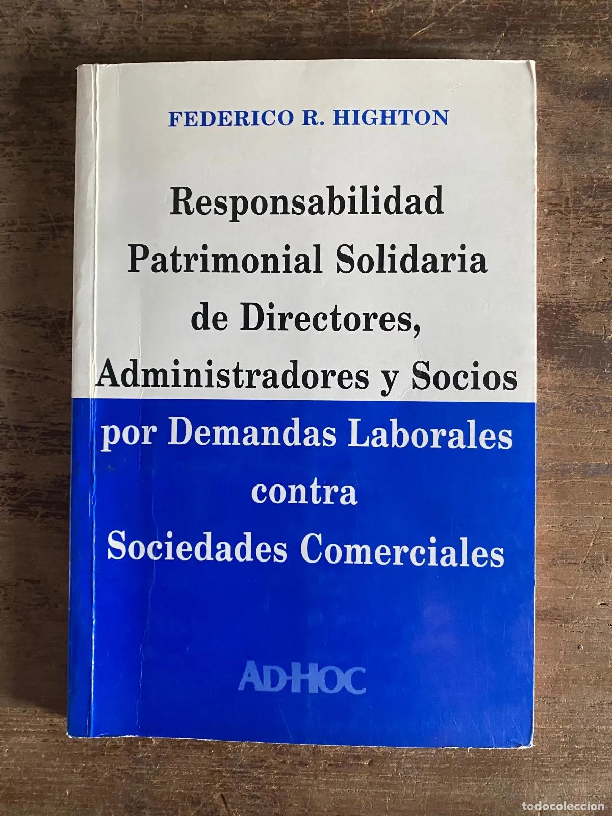 Libri di seconda mano: Federico R. Highton - Responsabilidad Patrimonial Solidaria de Directores, Administradores y Socios