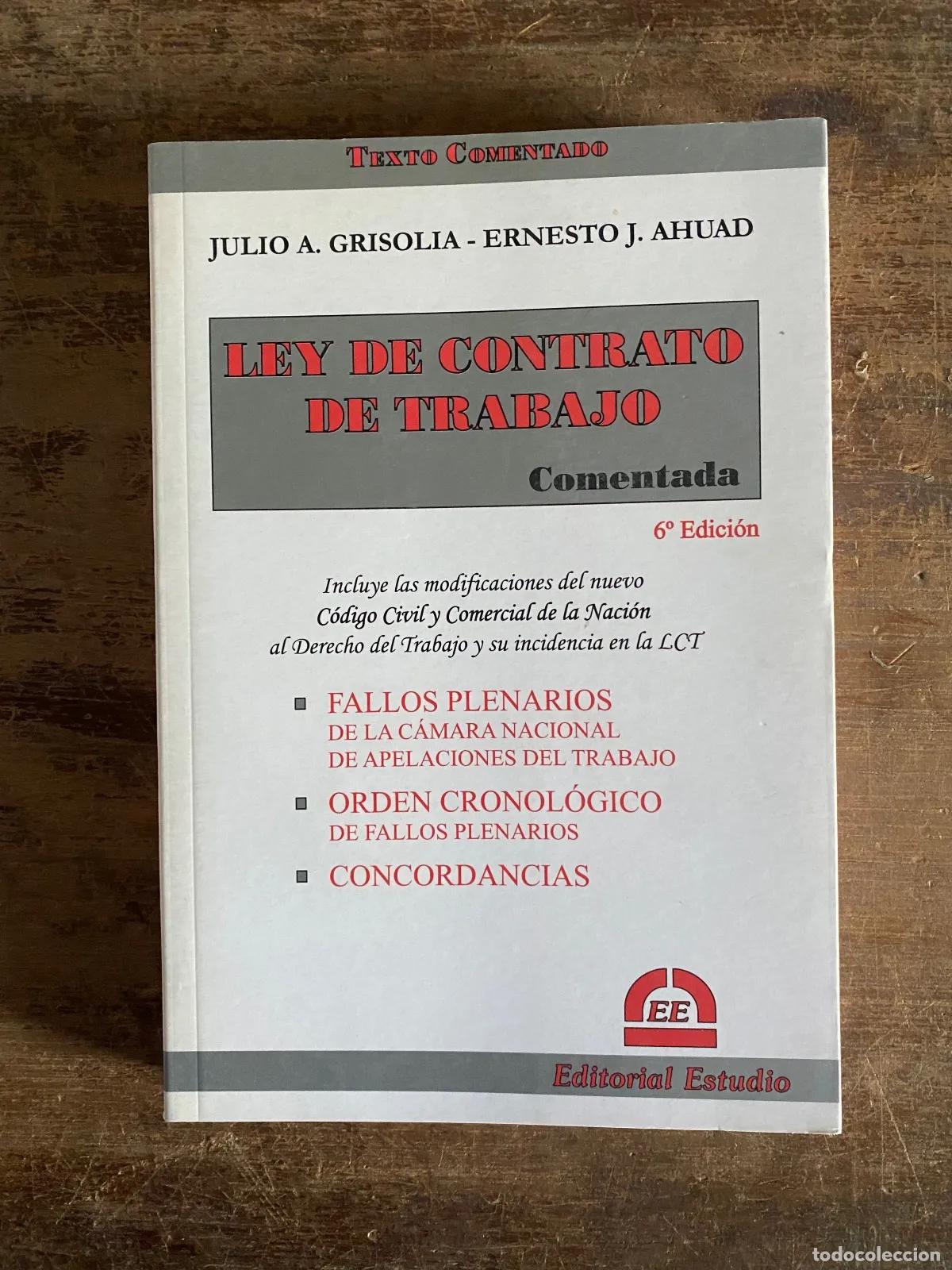 Libri di seconda mano: Julio A. Grisolia - Ernesto J. Ahuad - Ley de Contrato de Trabajo Comentada