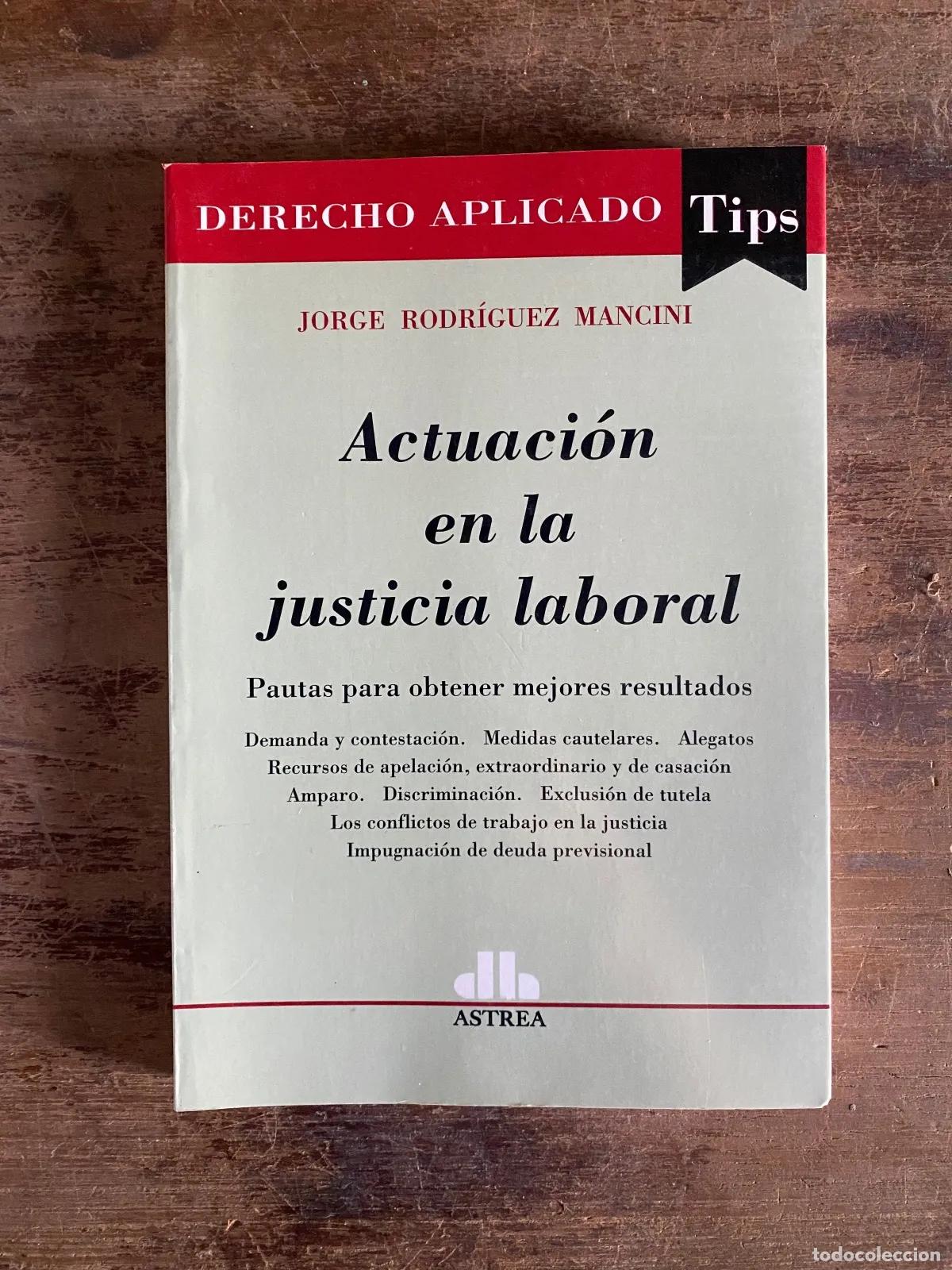 Libri di seconda mano: Jorge Rodriguez Mancini - Actuacion en la justicia laboral: Pautas para obtener mejores resultados