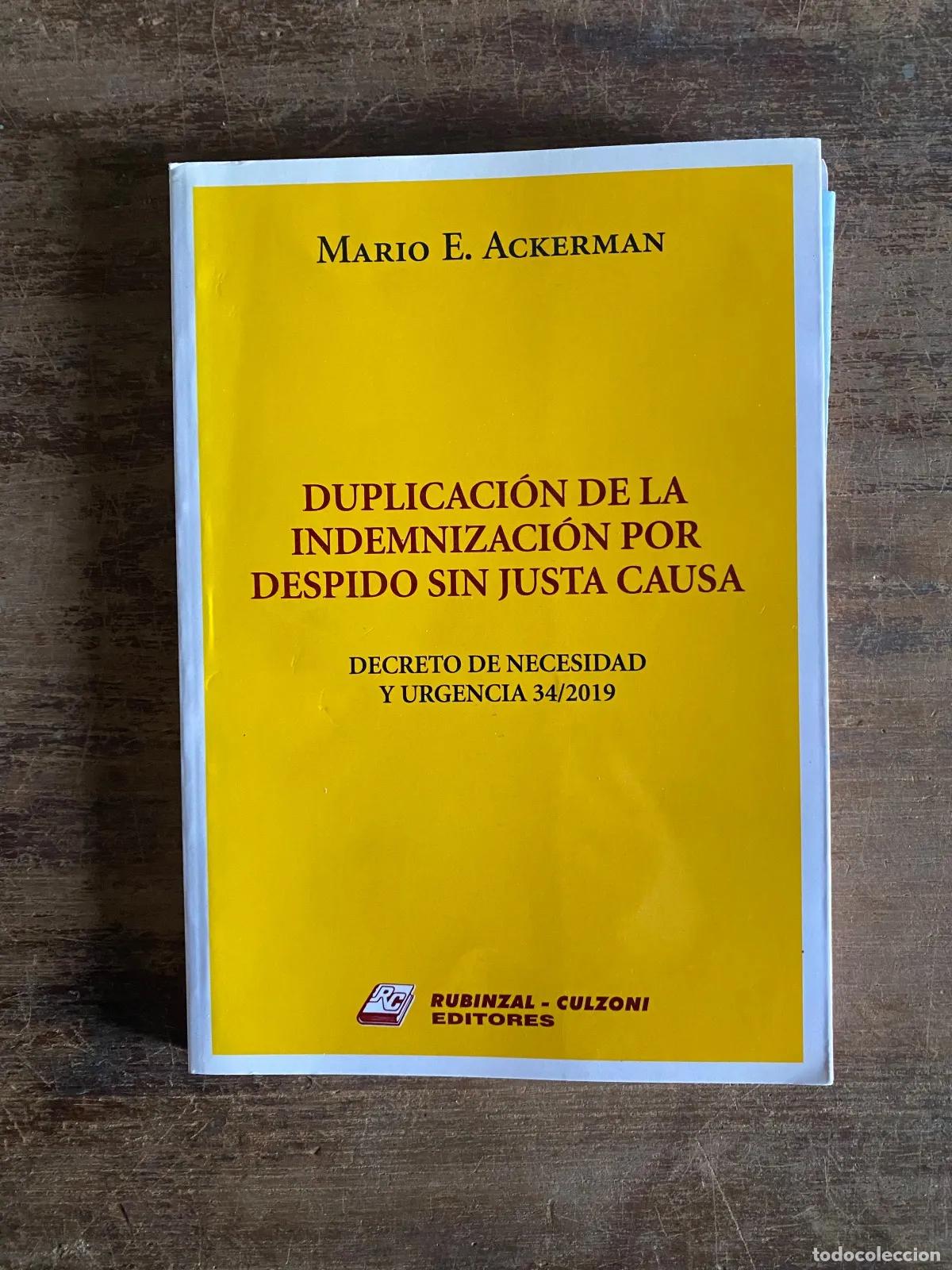 Libros de segunda mano: Mario E. Ackerman - Duplicacion de la indemnizacion por despido sin justa causa: Decreto de Necesida