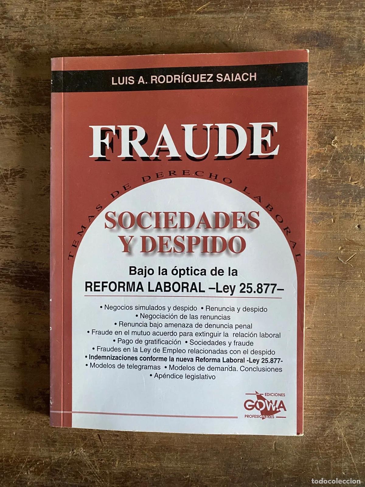 Libros de segunda mano: Luis A. Rodriguez Saiach - Fraude, sociedades y despido: Bajo la optica de la Reforma Laboral - Ley