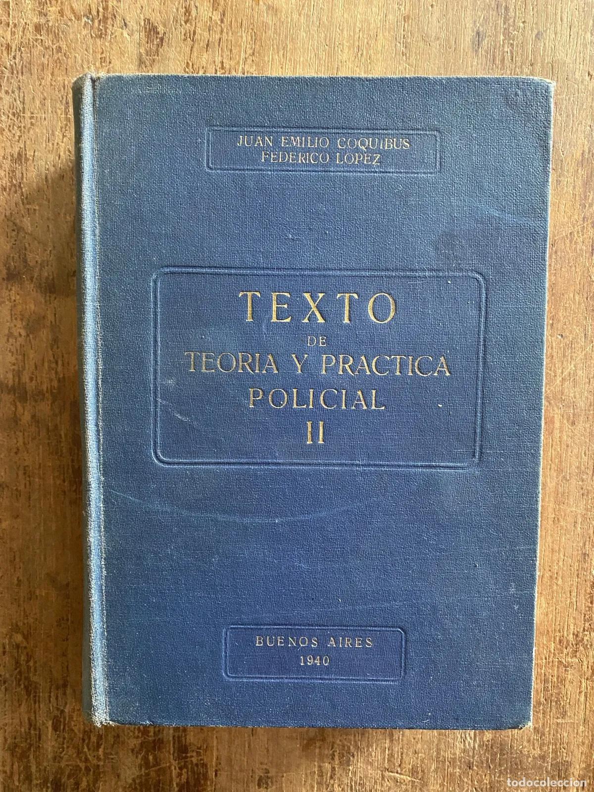 Libros de segunda mano: Juan Emilio Coquibus; Federico Lopez - Texto de Teoria y Practica Policial II