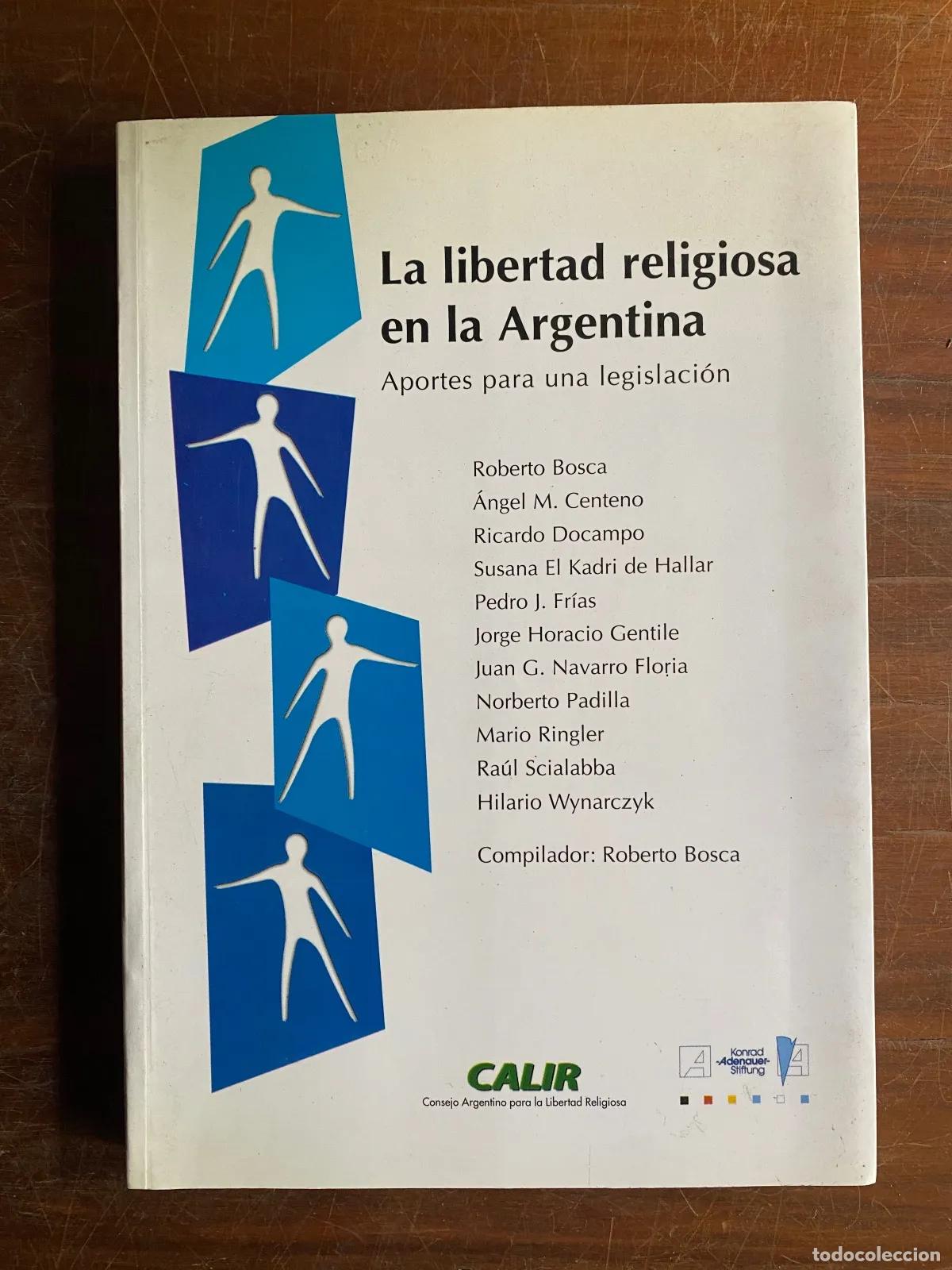 Libros de segunda mano: Roberto Bosca - La libertad religiosa en la Argentina