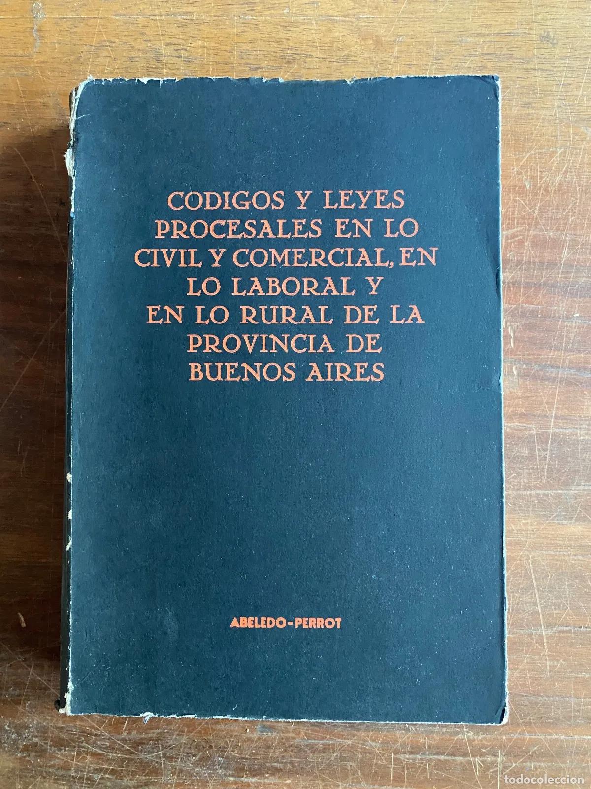 Libros de segunda mano: CODIGOS Y LEYES PROCESALES EN LO CIVIL Y COMERCIAL, EN LO LABORAL Y EN LO RURAL DE LA PROVINCIA DE B