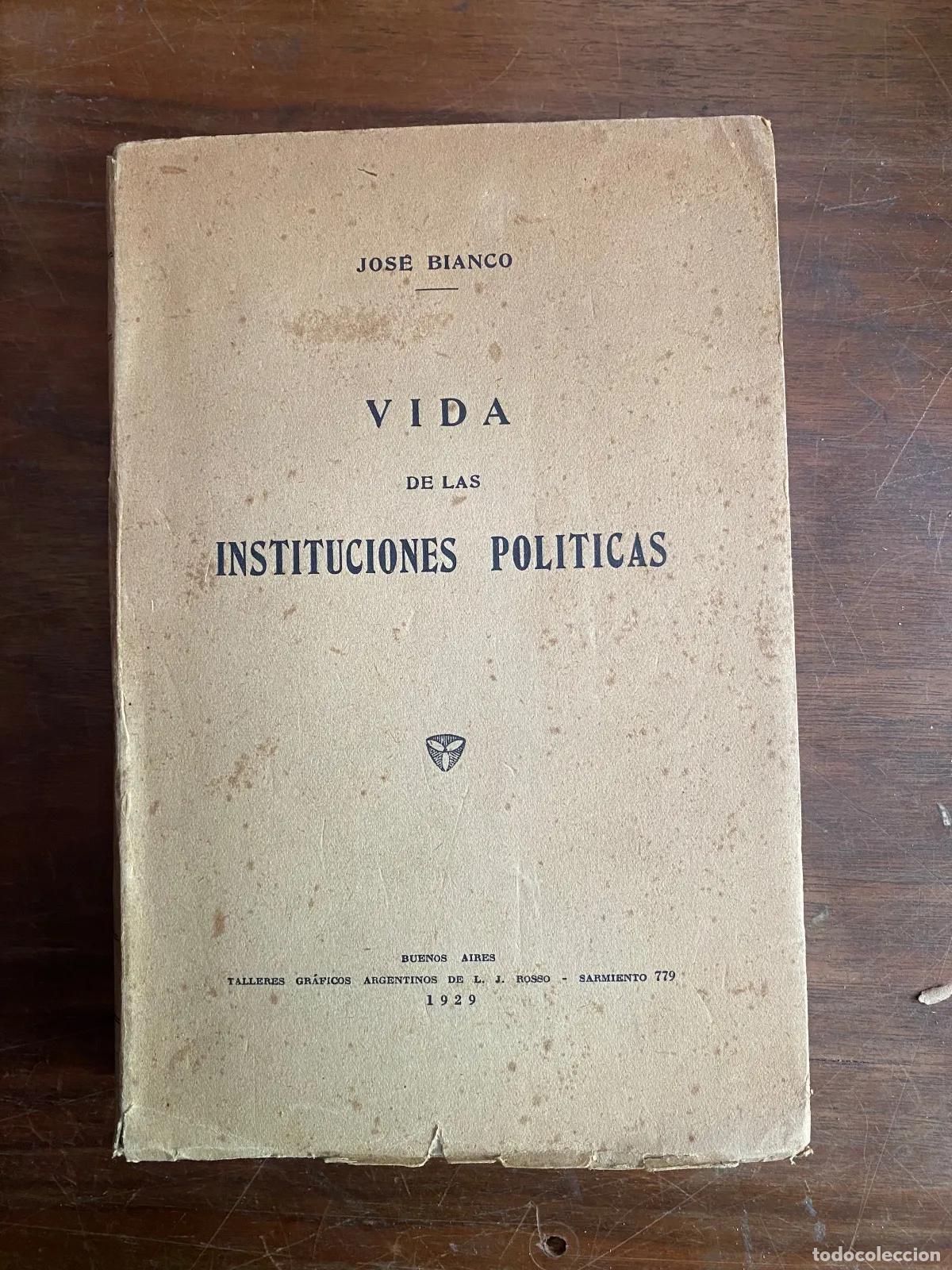 Libros de segunda mano: Jose Bianco - Vida de las instituciones politicas