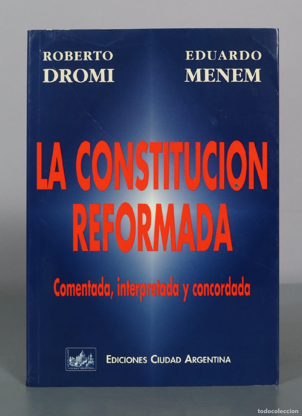 Libri di seconda mano: La Constitucion Reformada - Roberto Dromi, Eduardo Menem - Ediciones Ciudad Argentina