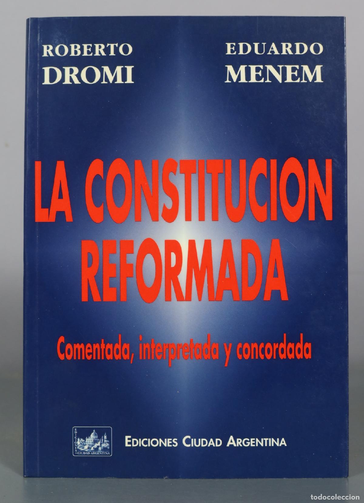 Libros de segunda mano: La Constitucion Reformada - Comentada, interpretada y concordada - Roberto Dromi, Eduardo Menem -