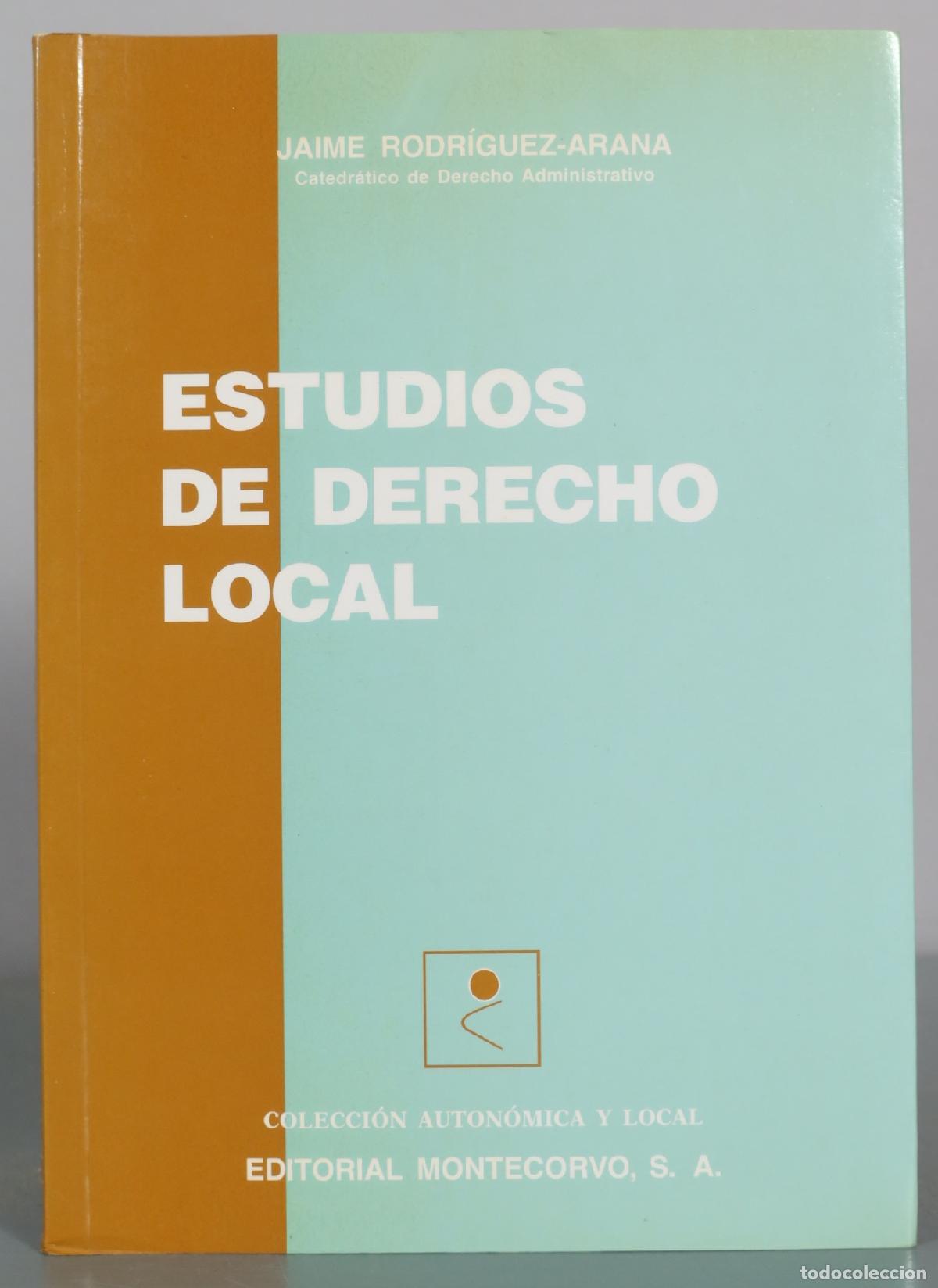 Libros de segunda mano: Estudios de Derecho Local - Jaime Rodr&iacute;guez-Arana - Editorial Montecorvo DEDICADO AUTOGRAFO AUTORA