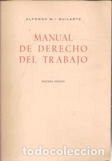 Libros de segunda mano: Manual del derecho del trabajo, Alfonso M&ordf; Guilarte