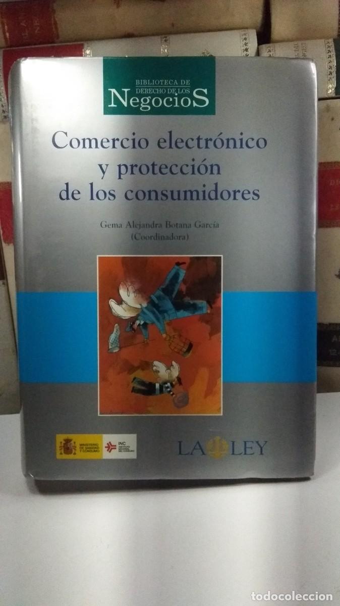 Libros de segunda mano: COMERCIO ELECTR&Oacute;NICO Y PROTECCI&Oacute;N DE LOS CONSUMIDORES. VV.AA. Gema Alejandra Botana Garc&iacute;a (Coord)