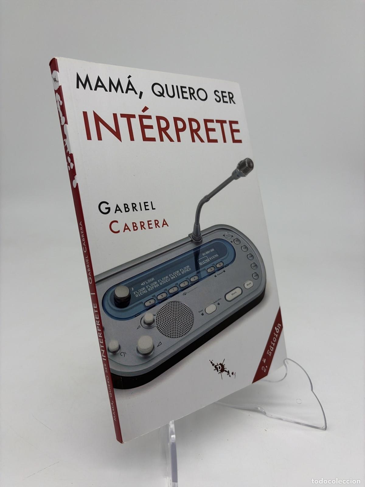 Libros de segunda mano: Mam&aacute;, quiero ser int&eacute;rprete | Gabriel Cabrera M&eacute;ndez | Pie de P&aacute;gina | 2016