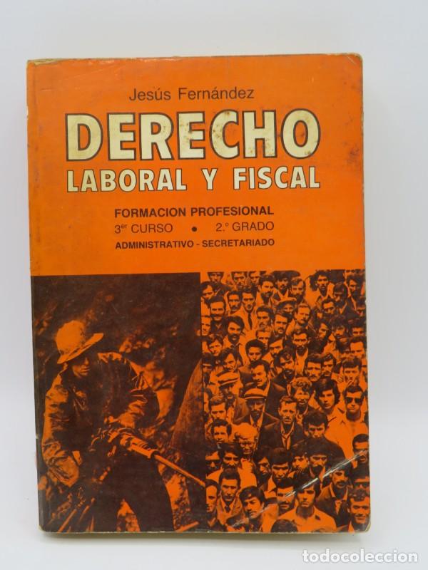 Libri di seconda mano: Derecho Laboral y Fiscal - Jes&uacute;s Fern&aacute;ndez - Editorial Heliodoro - 1981