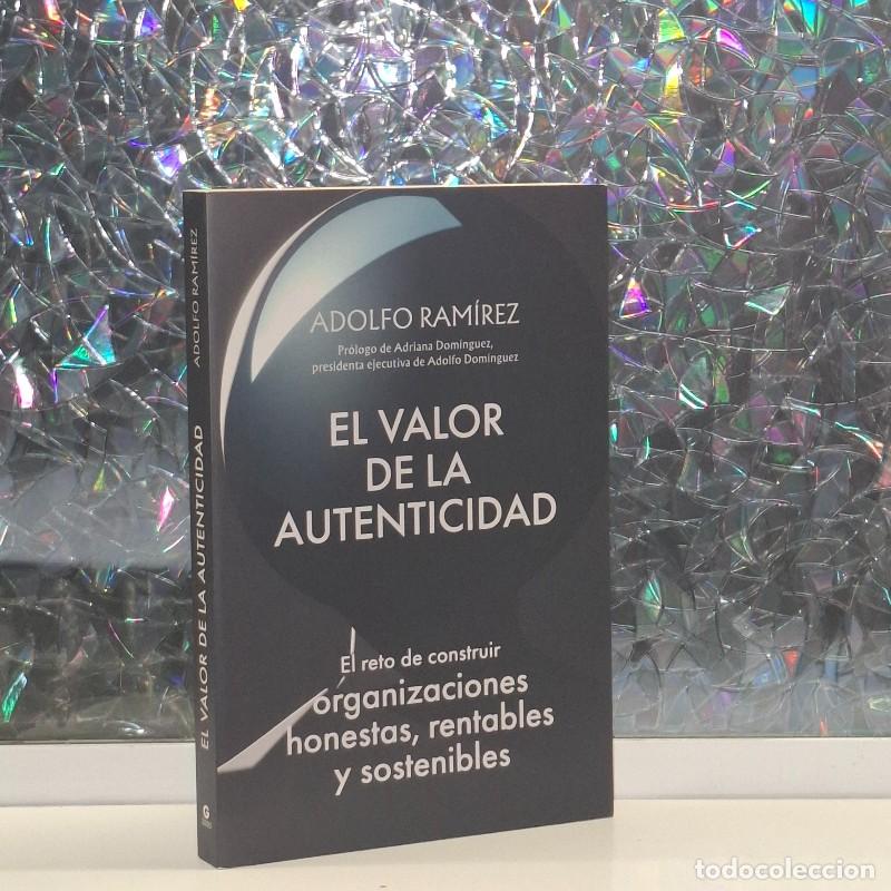 Libros de segunda mano: El Valor de la Autenticidad: El Reto de Construir Organizaciones Honestas, Rentables y Sostenibles