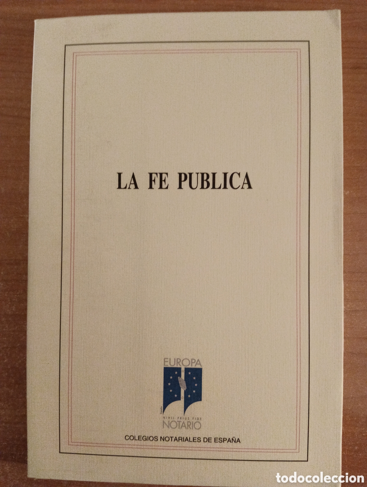 Libros de segunda mano: La fe P&uacute;blica, Colegios notariales de Espa&ntilde;a