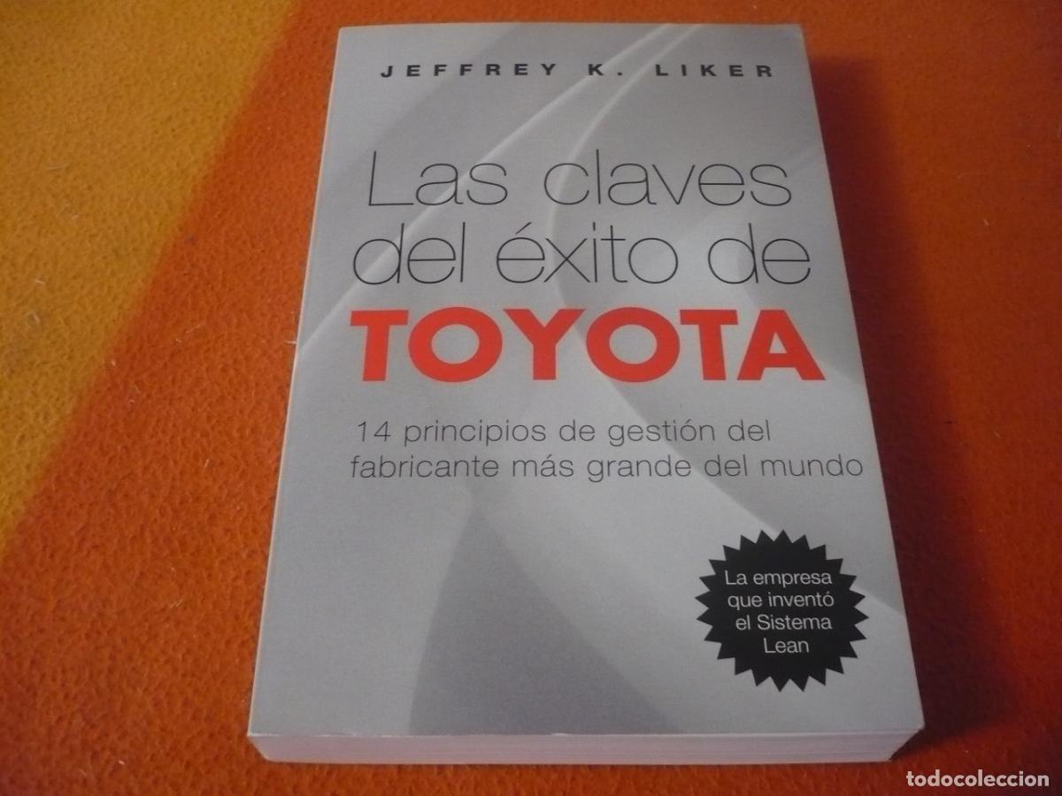 Libros de segunda mano: LAS CLAVES DEL EXITO DE TOYOTA (LIKER) PRINCIPIOS GESTION LEAN PRODUCCION MEJORA CONTINUA EMPRESA