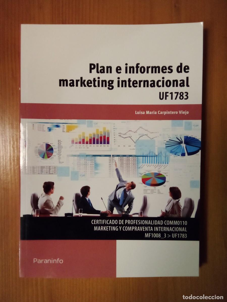 Libros de segunda mano: PLAN E INFORMES DE MARKETING INTERNACIONAL UF1783, LUISA MARIA CARPINTERO VIEJO, PARANINFO, 2014