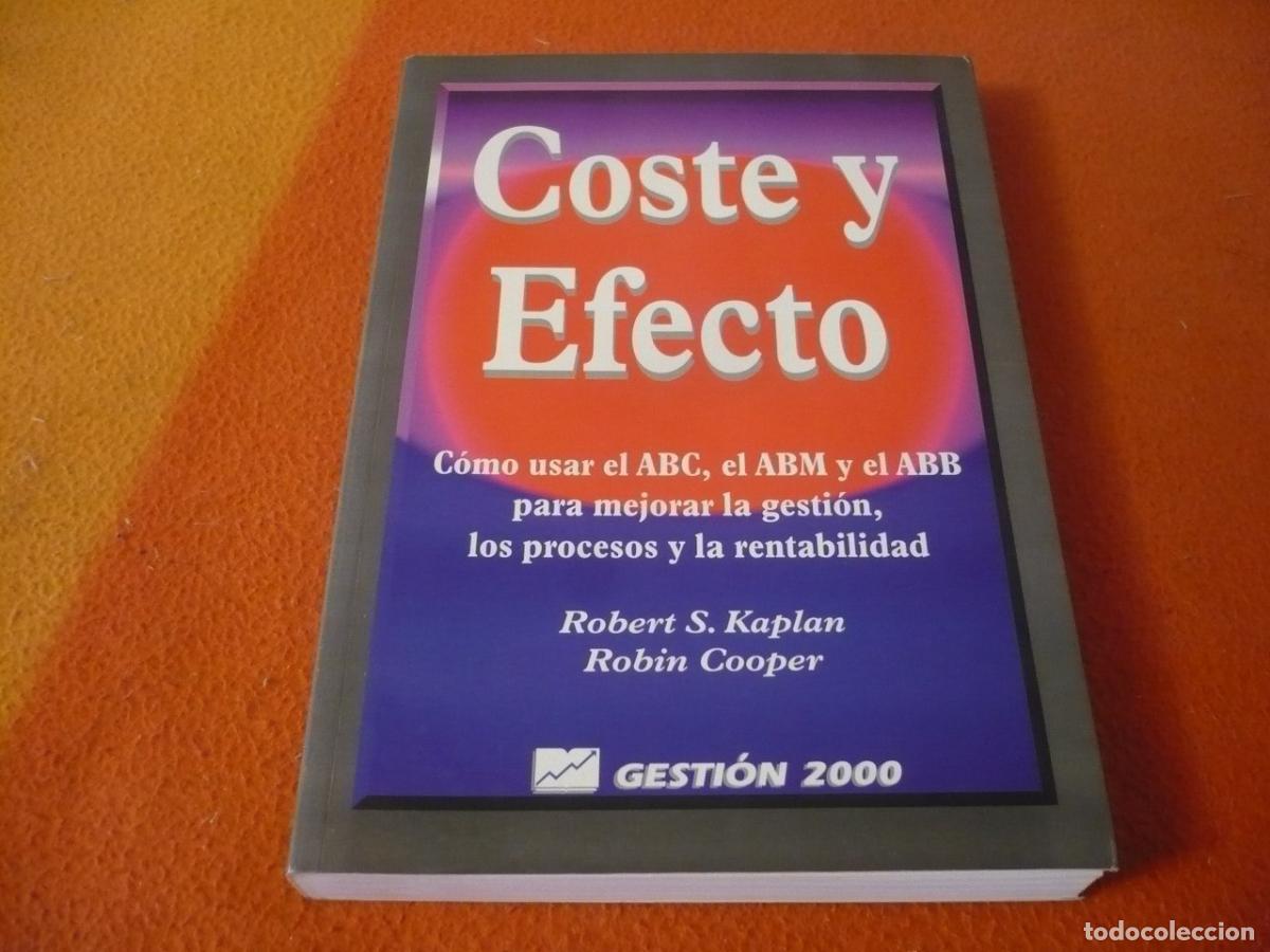 Libros de segunda mano: COSTE Y EFECTO (KAPLAN COOPER) ABC ABM ABB GESTION PROCESOS RENTABILIDAD CONTABILIDAD EMPRESAS
