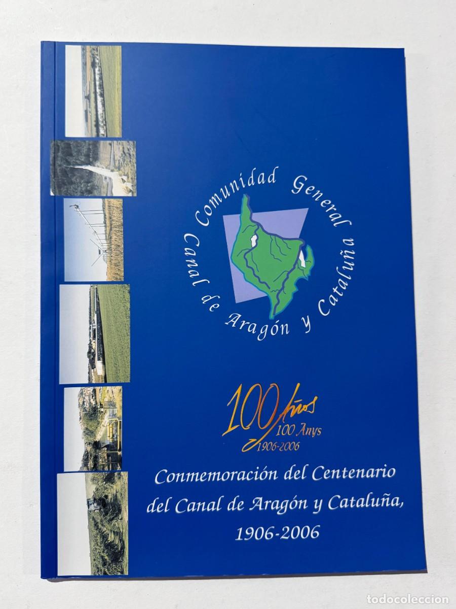 Libros de segunda mano: CONMEMORACI&Oacute;N CENTENARIO DEL CANAL DE ARAG&Oacute;N Y CATALU&Ntilde;A 1906 - 2006 / JOAQU&Iacute;N COSTA / 62 P&Aacute;GINAS