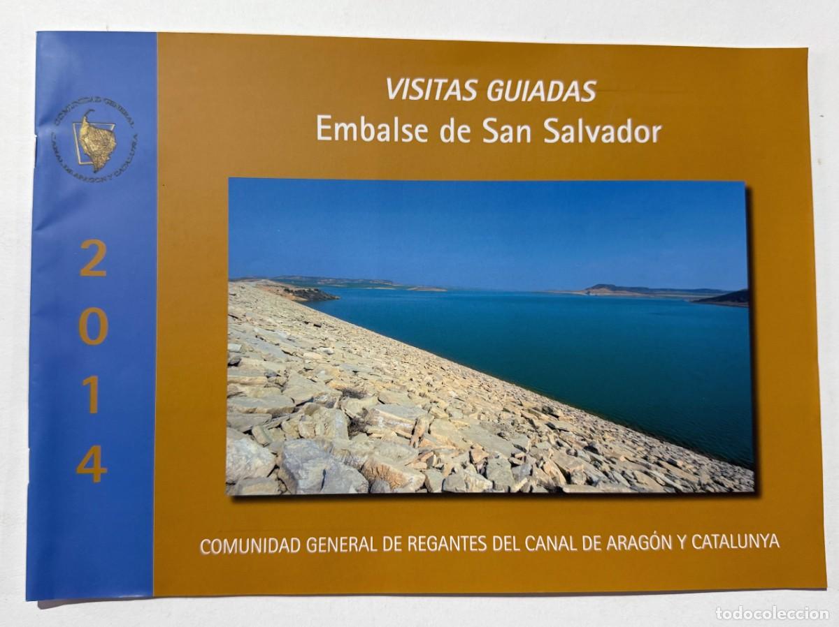 Libros de segunda mano: EMBALSE DE SAN SALVADOR ( VISITAS GUIADAS ) COMUNIDAD REGANTES CANAL ARAG&Oacute;N Y CATALU&Ntilde;A 2014