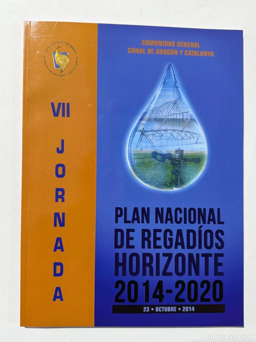 Libros de segunda mano: PLAN NACIONAL DE REGAD&Iacute;OS HORIZONTE 2014-2020 / COMUNIDAD GENERAL CANAL ARAG&Oacute;N Y CATALU&Ntilde;A 2014