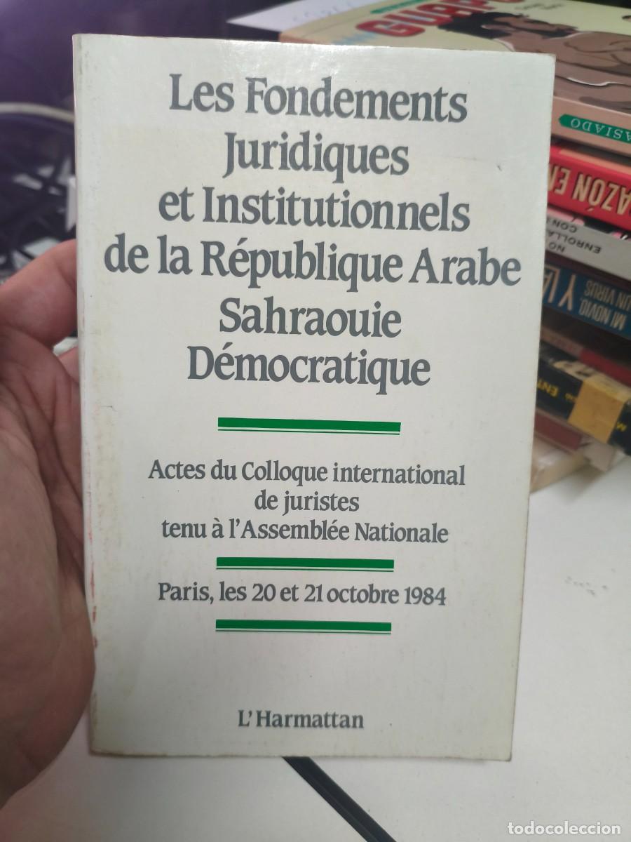 Libros de segunda mano: Les Fondements juridiques et institutionnels de la R&eacute;publique arabe sahraouie d&eacute;mocratique Sahara